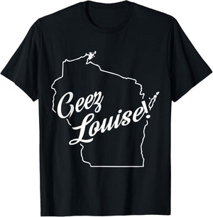 Geez Louise! WI State Accent T-Shirt - T-Shirt | Black