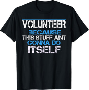 Funny Volunteer Appreciation Gift T-Shirt - T-Shirt | Black