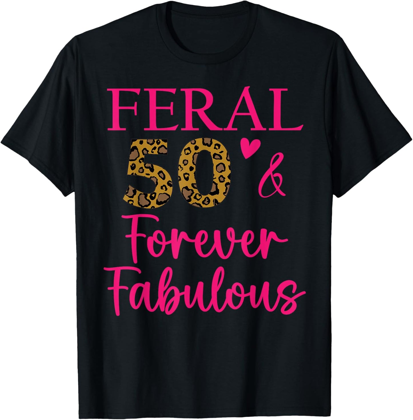 50 and Fabulous Mom Auntie Aunt Feral Fabulous 50th Birthday T-Shirt - T-Shirt | Black