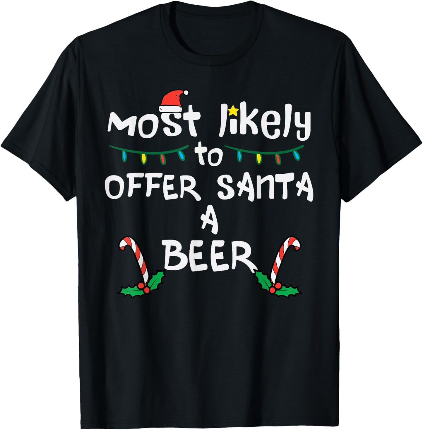 Most Likely Offer Santa Christmas Xmas Family Match Dad Men T-Shirt - T-Shirt | Black