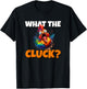 What The Cluck T-Shirt - T-Shirt | Black
