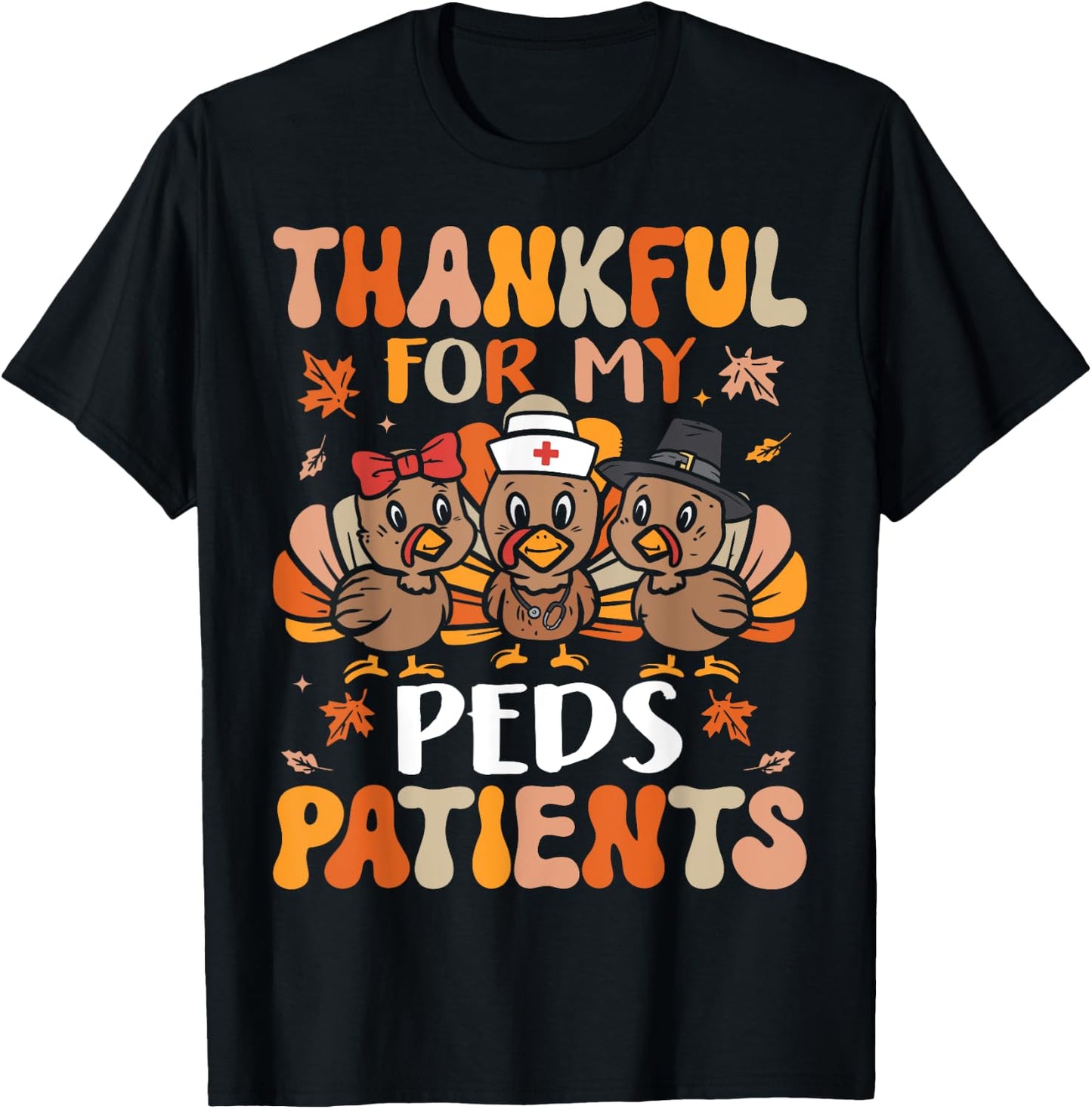 Thankful Peds Nurse Thanksgiving Turkey Pediatric Nurse T-Shirt - T-Shirt | Black