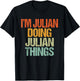 I'm JULIAN Doing JULIAN Things Shirt Funny Vintage Birthday T-Shirt - T-Shirt | Black