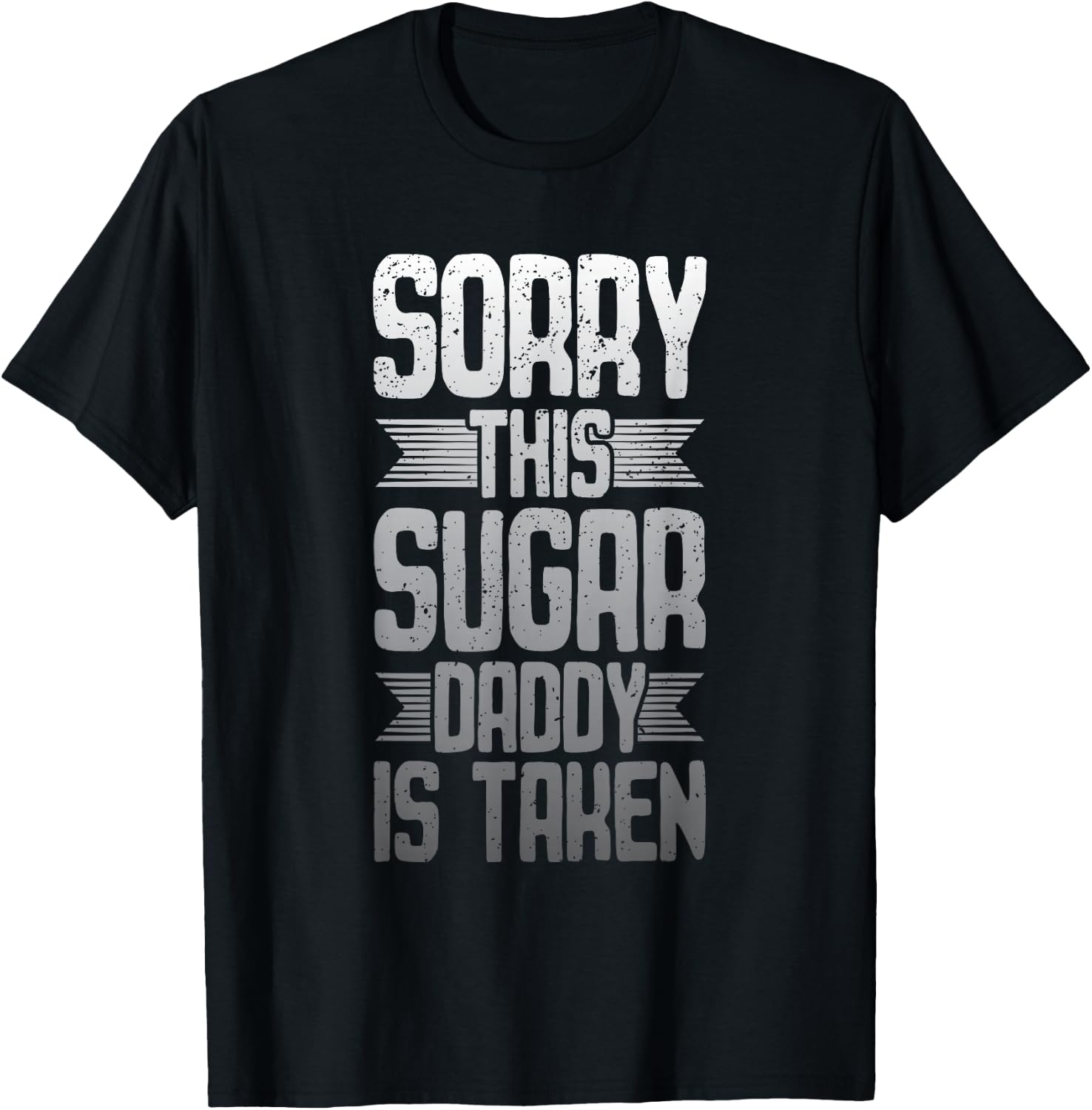 Sorry - This Sugar Daddy is Taken T-Shirt - T-Shirt | Black