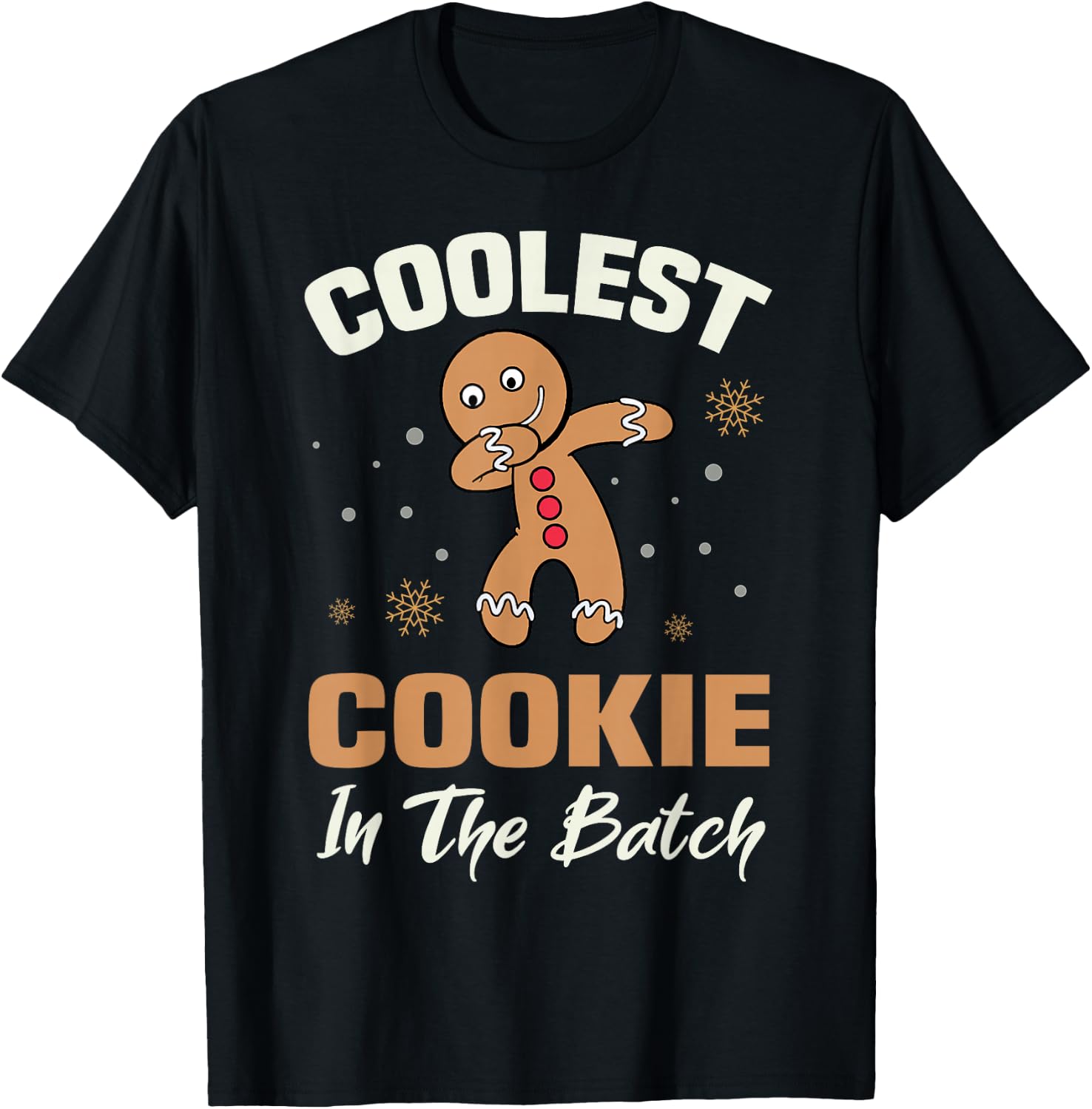 Gingerbread Coolest Cookie In The Batch T-Shirt - T-Shirt | Black