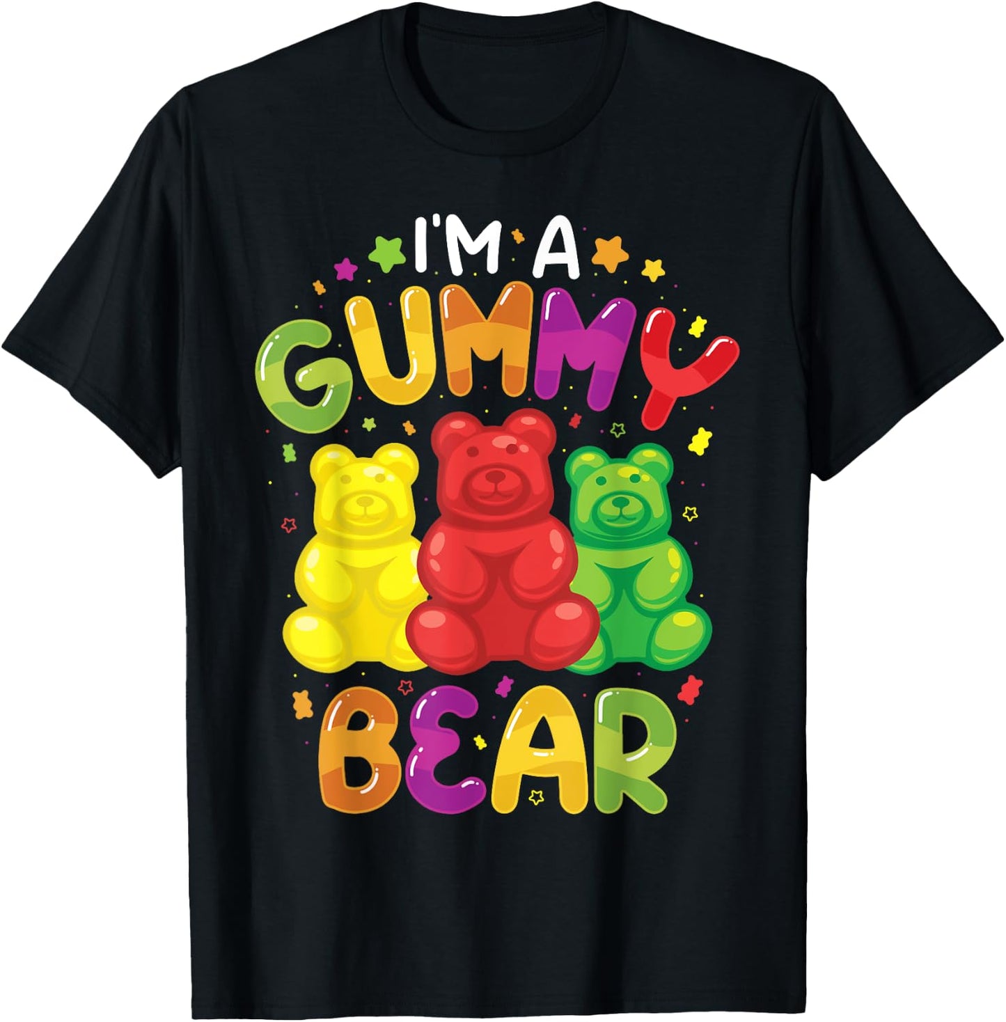 I Am A Gummy Bear Funny Candy Lovers for Girls , black T-Shirt - T-Shirt | Black