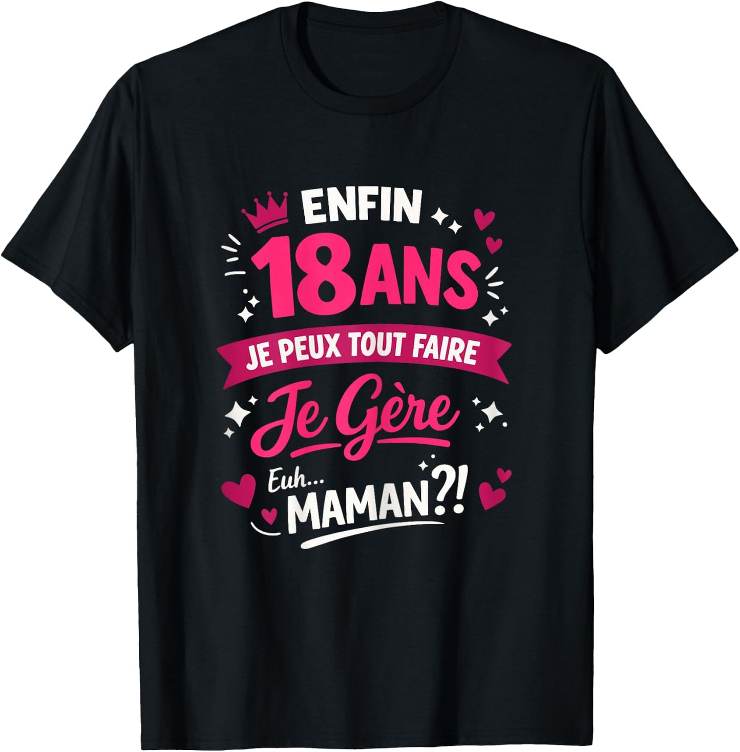Cadeau Anniversaire 18 Ans Fille Majeure Humour T-Shirt - T-Shirt | Black