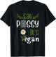 Eat P#SSY ITS VEGAN P#SSY CENSORED For Vegetarian Vegan T-Shirt - T-Shirt | Black