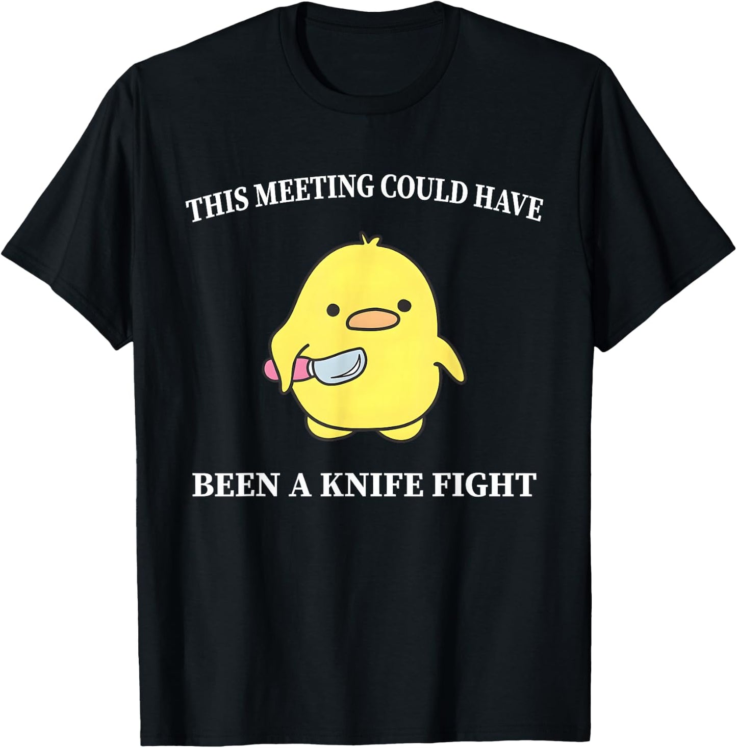 This Meeting Could Have Been A Knife Fight Funny Duck T-Shirt - T-Shirt | Black