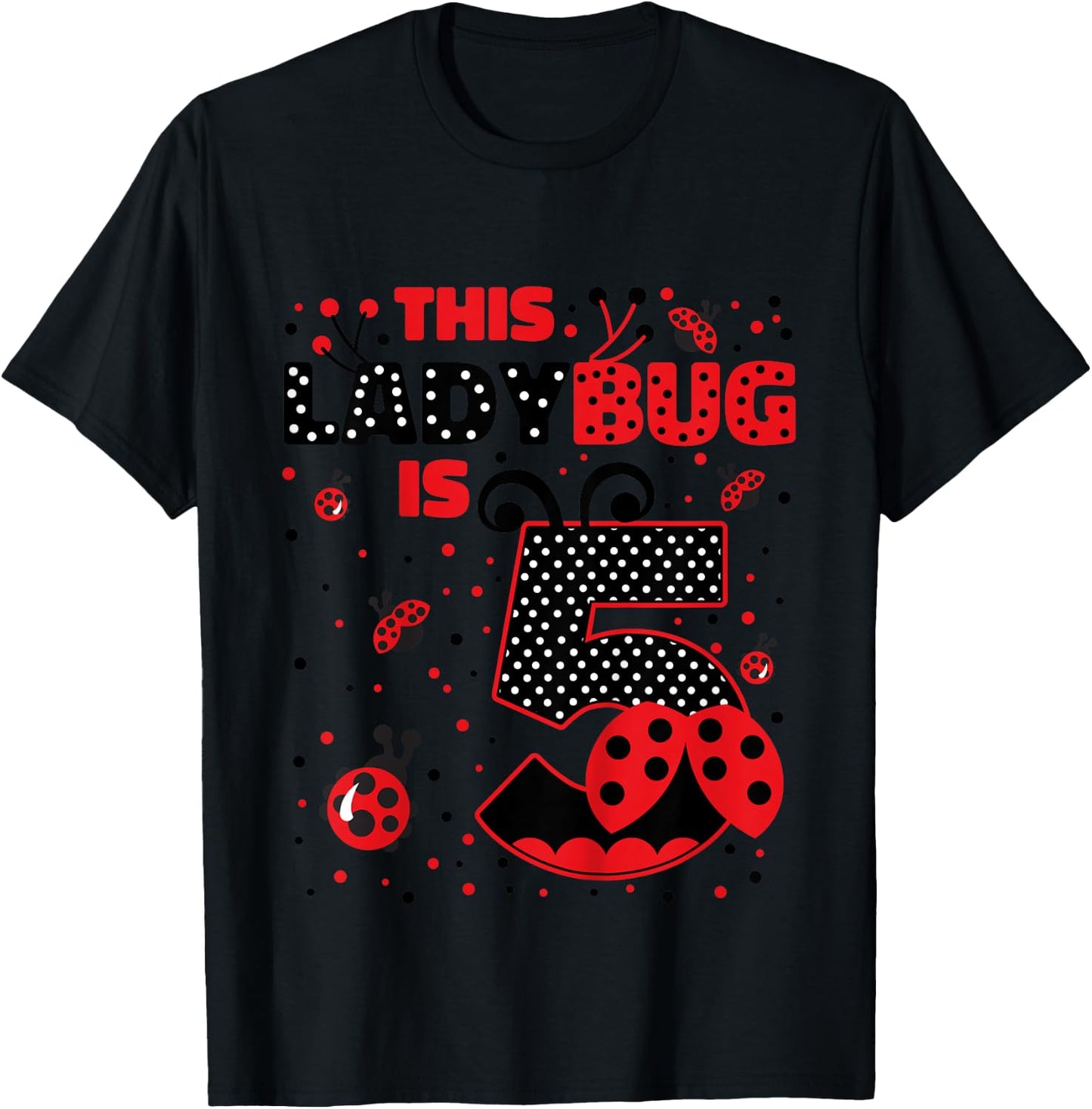 Ladybug Birthday 5 Girl 5 Year Old Birthday Ladybug Lover T-Shirt - T-Shirt | Black