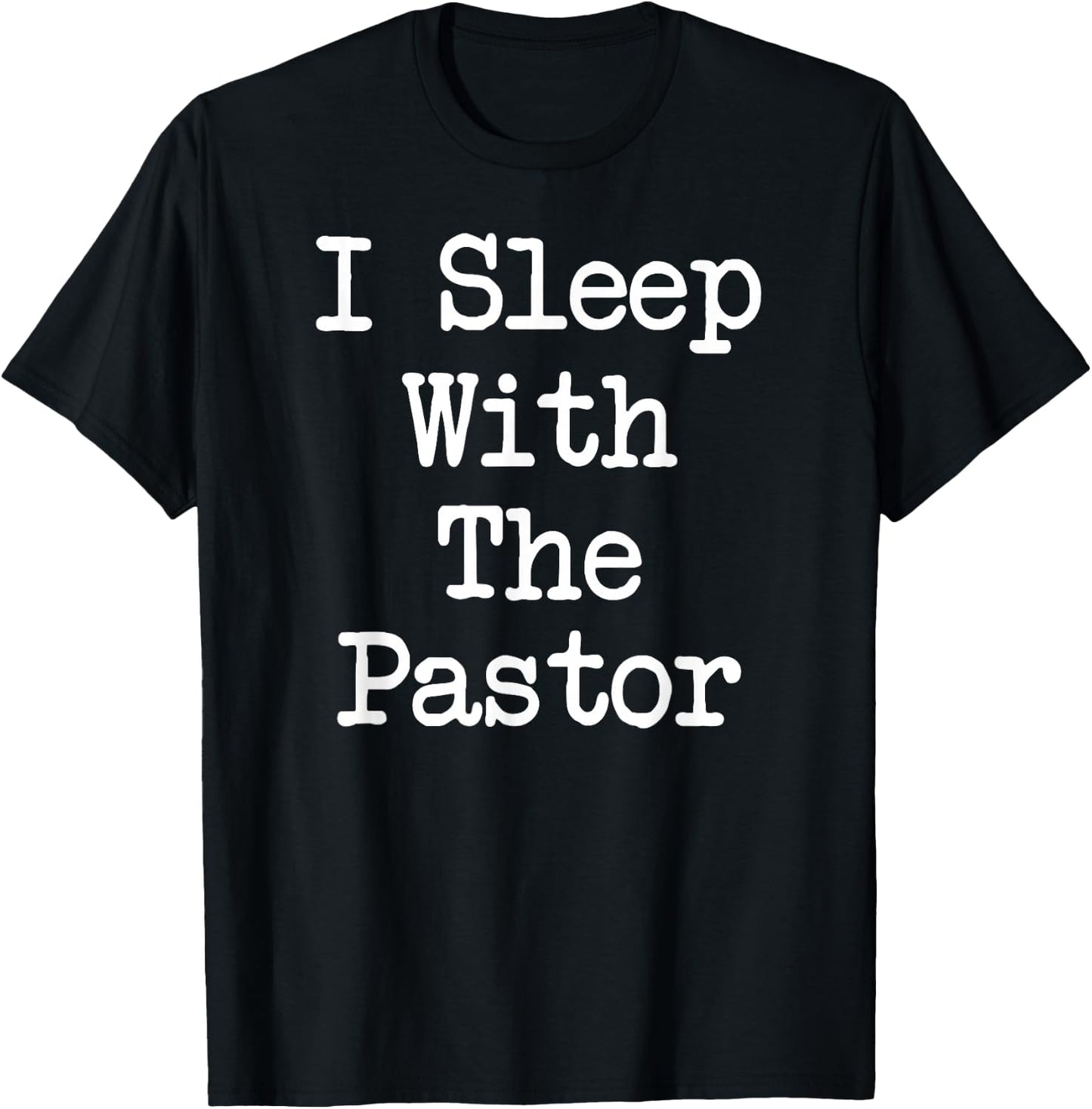 Christian Faith Wife I Sleep With The Pastor T-Shirt - T-Shirt | Black