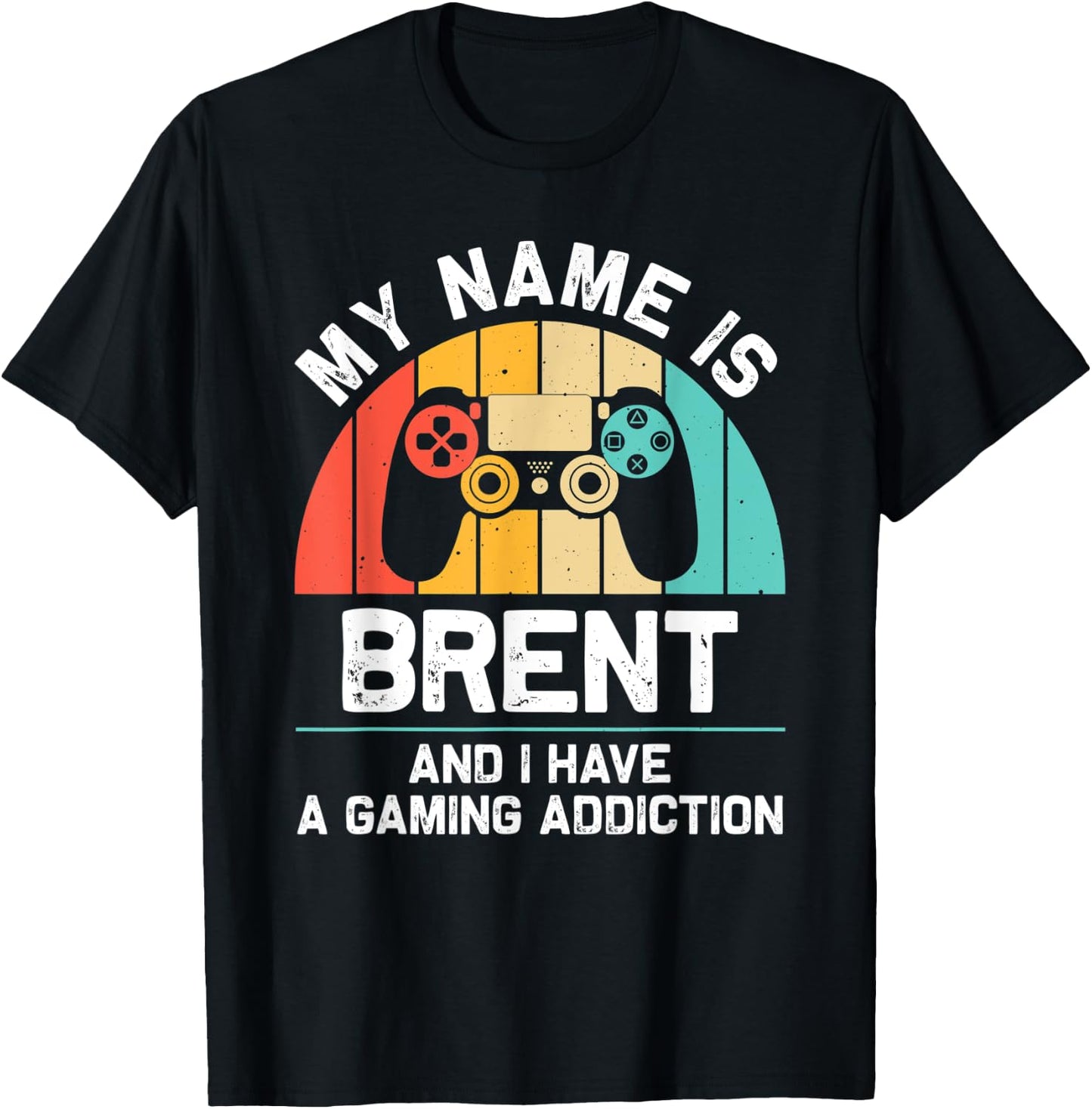 BRENT Gift Name Personalized Funny Gaming Geek Birthday T-Shirt - T-Shirt | Black