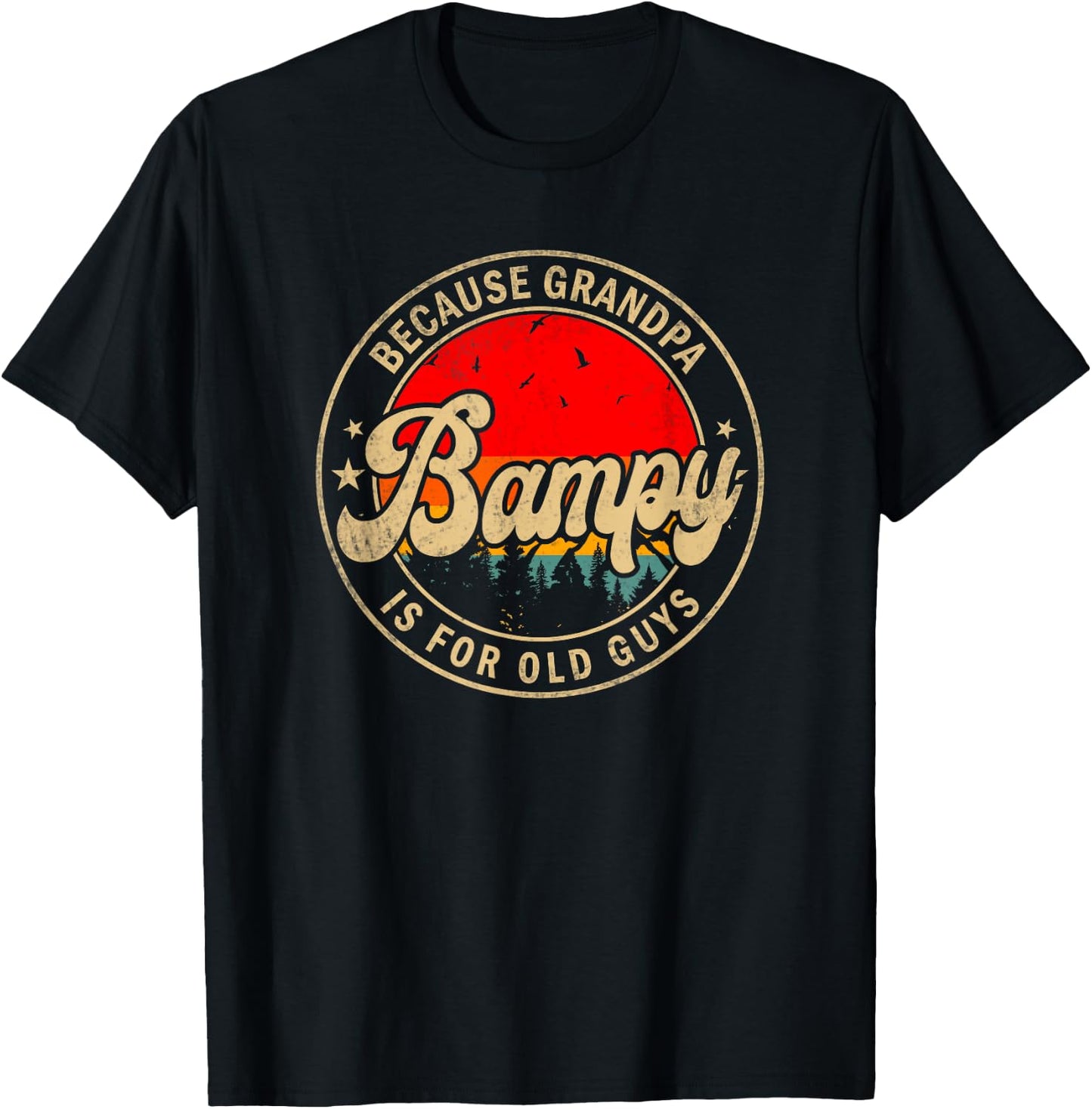 Bampy Because Grandpa Is For Old Guys Funny Papa Grandpa T-Shirt - T-Shirt | Black