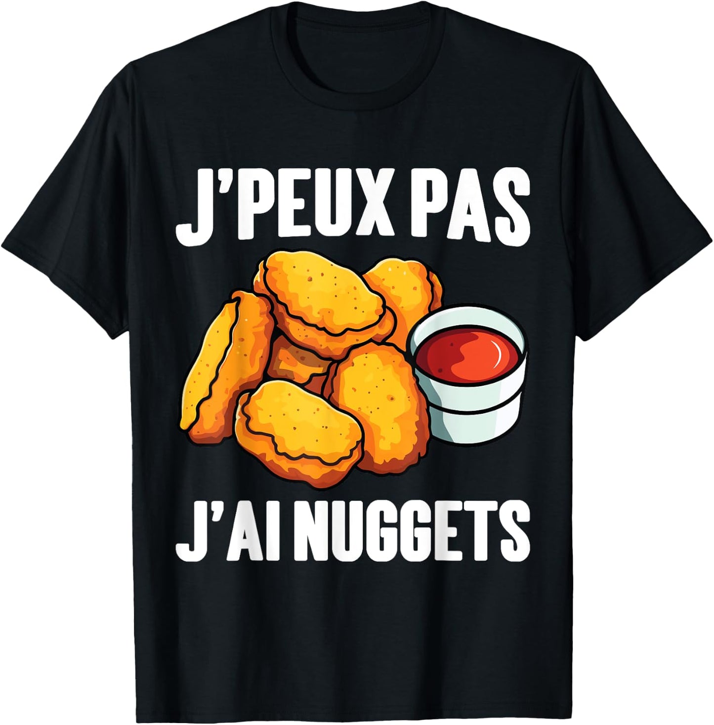 Humor J'peux Pas J'ai Nuggets | Nuggets Poulet Croquette T-Shirt - T-Shirt | Black