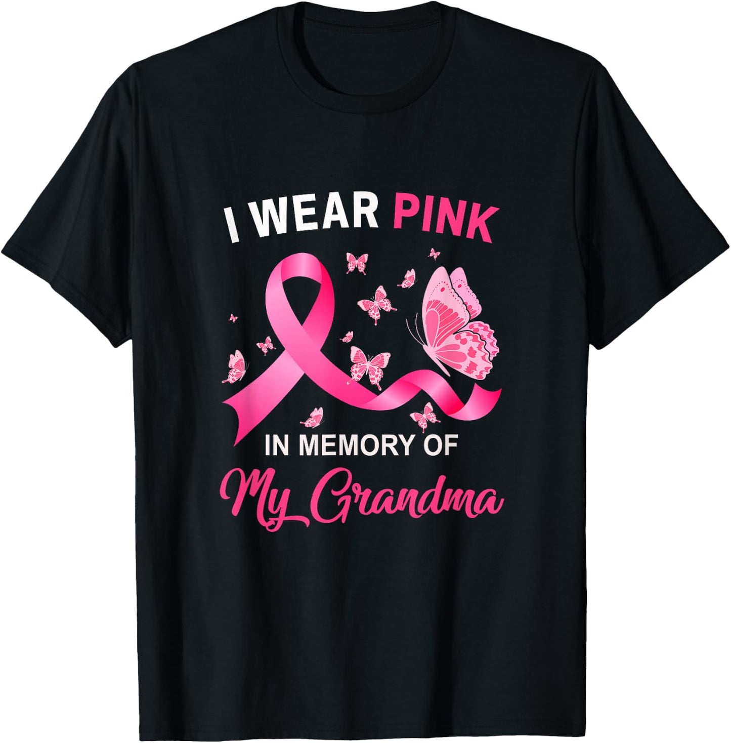 I Wear Pink In Memory Of My Grandma Breast Cancer Awareness T-Shirt - T-Shirt | Black