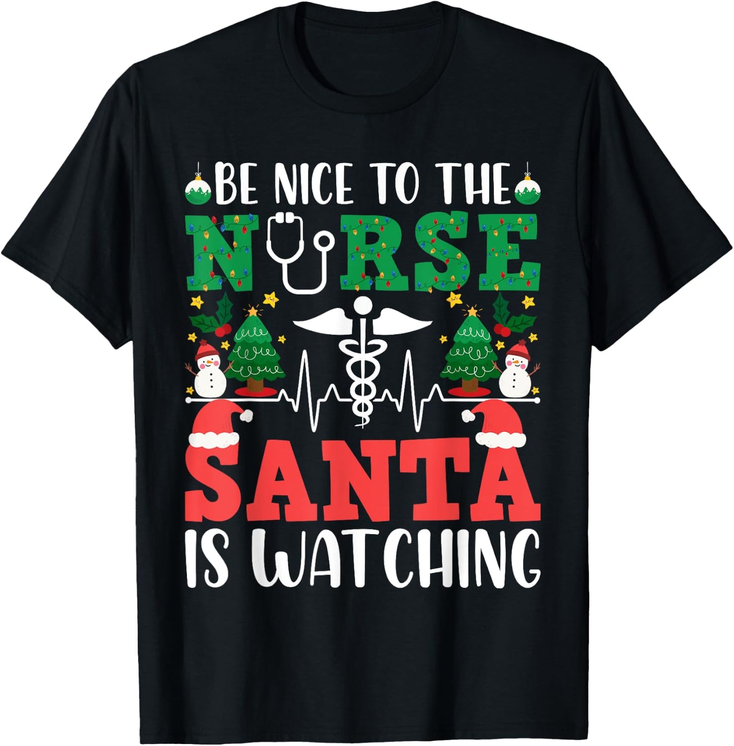 Be Nice To The Nurse RN Santa is Watching you Christmas T-Shirt - T-Shirt | Black