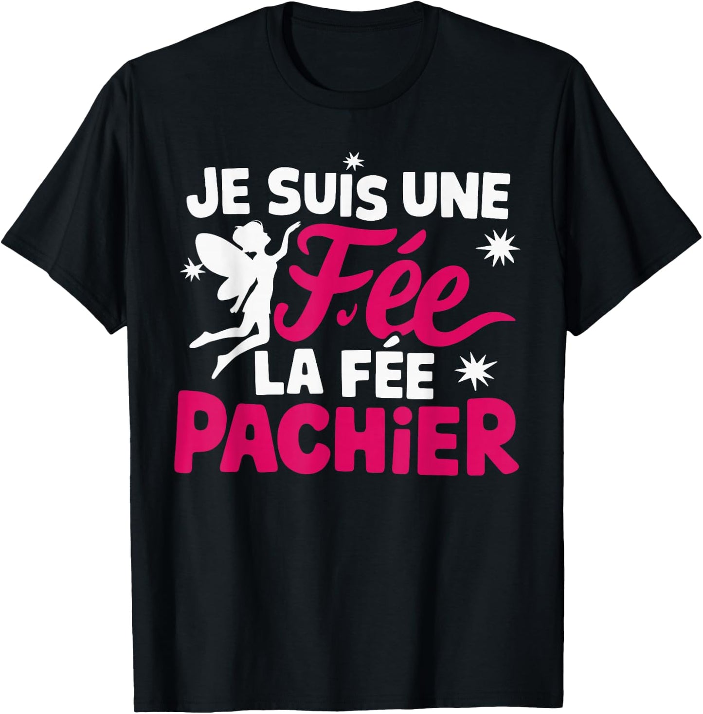 Je Suis Une Fee La Fee Pachier Woman Man Je suis une fée , Black, S T-Shirt - T-Shirt | Black