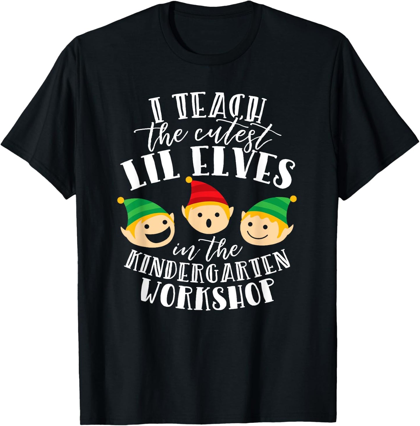 Kindergarten Teacher Christmas T Shirt Cutest Lil Elves T-Shirt - T-Shirt | Black
