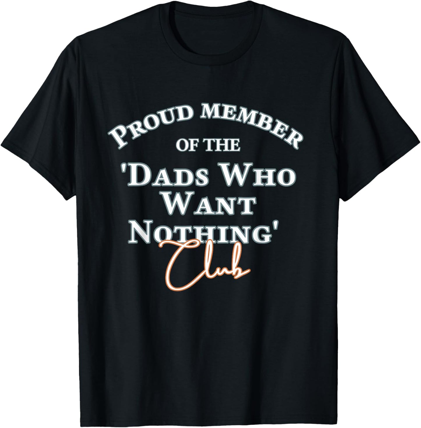 Gifts for dad who wants nothing Father's day funny T-Shirt - T-Shirt | Black