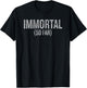Immortal (So Far) Humor Saying for Fun-Loving People T-Shirt - T-Shirt | Black