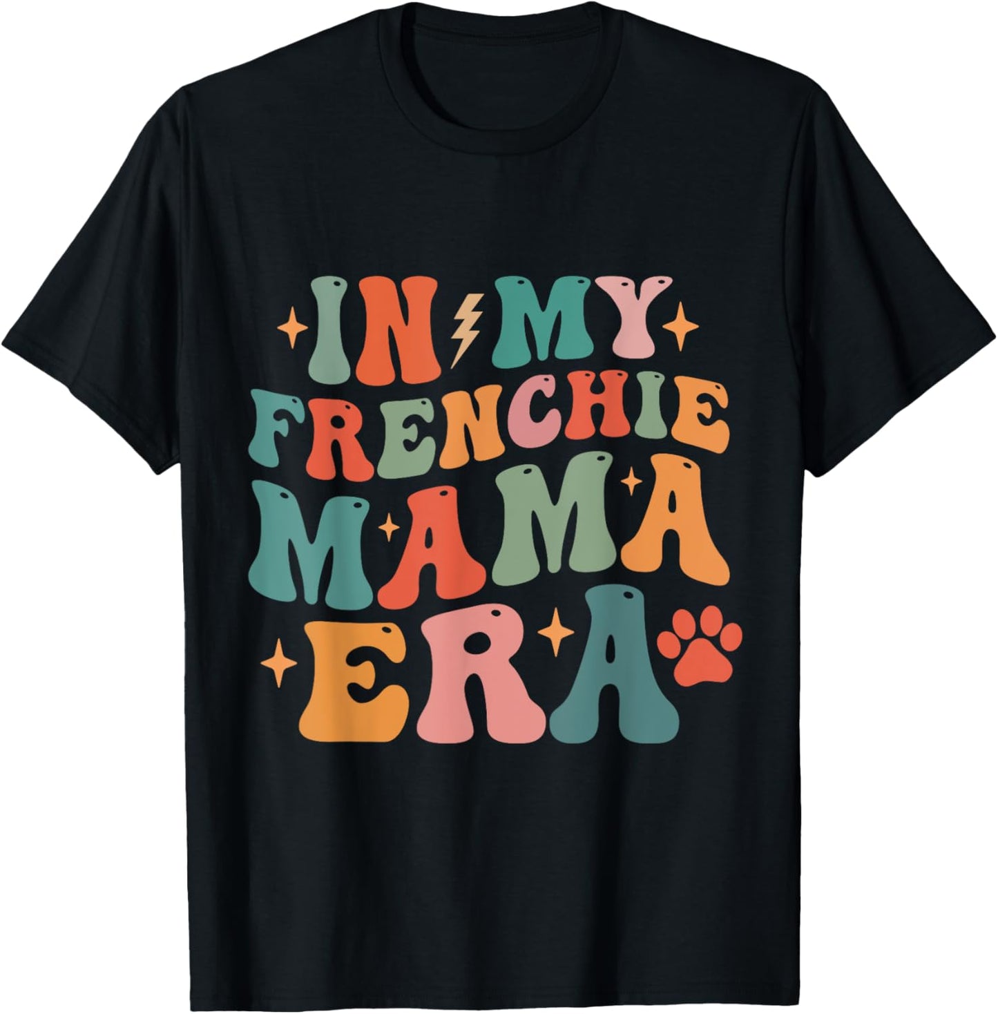 In My Frenchie Mama Era Funny Dog Mom Women Girls Kids T-Shirt - T-Shirt | Black