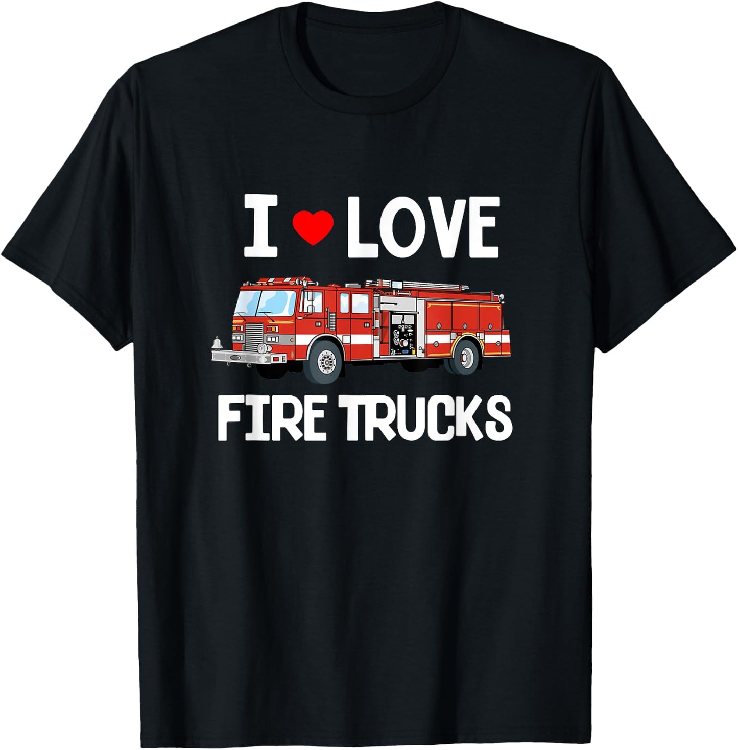 I Love Fire Trucks Shirt - Toddler Kids T-Shirt - T-Shirt | Black