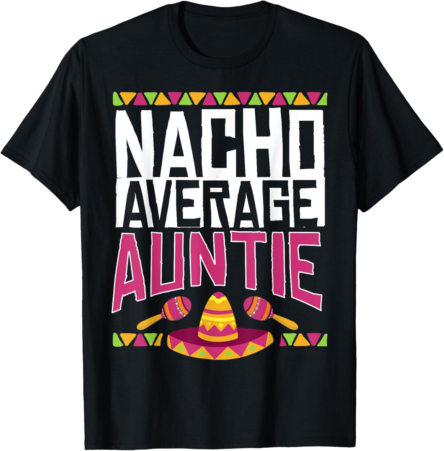 Not Average Auntie Nacho Average Gift T-Shirt - T-Shirt | Black