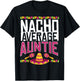 Not Average Auntie Nacho Average Gift T-Shirt - T-Shirt | Black