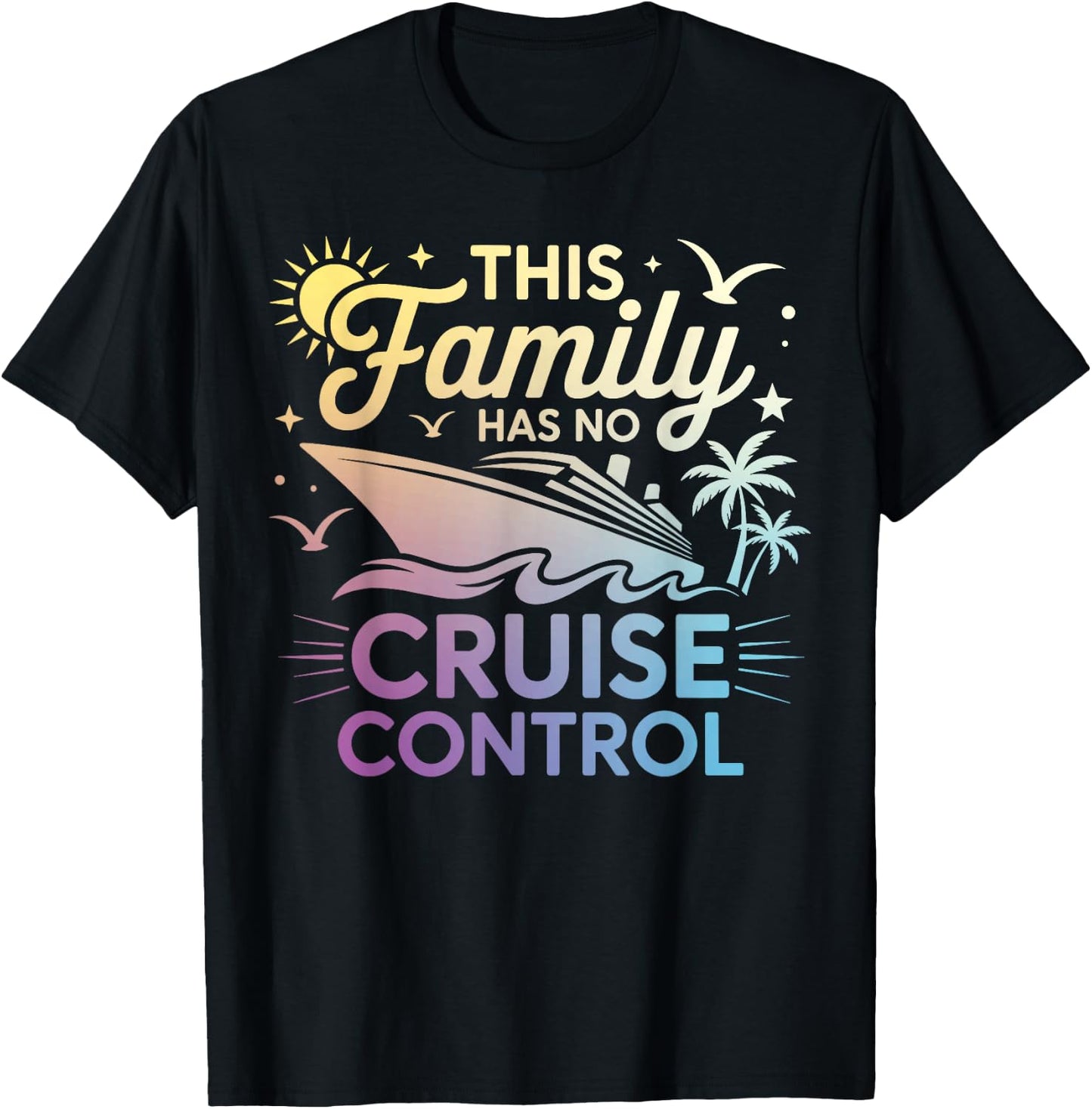 This Family Cruise Has No Control Funny Vacation Matching T-Shirt - T-Shirt | Black
