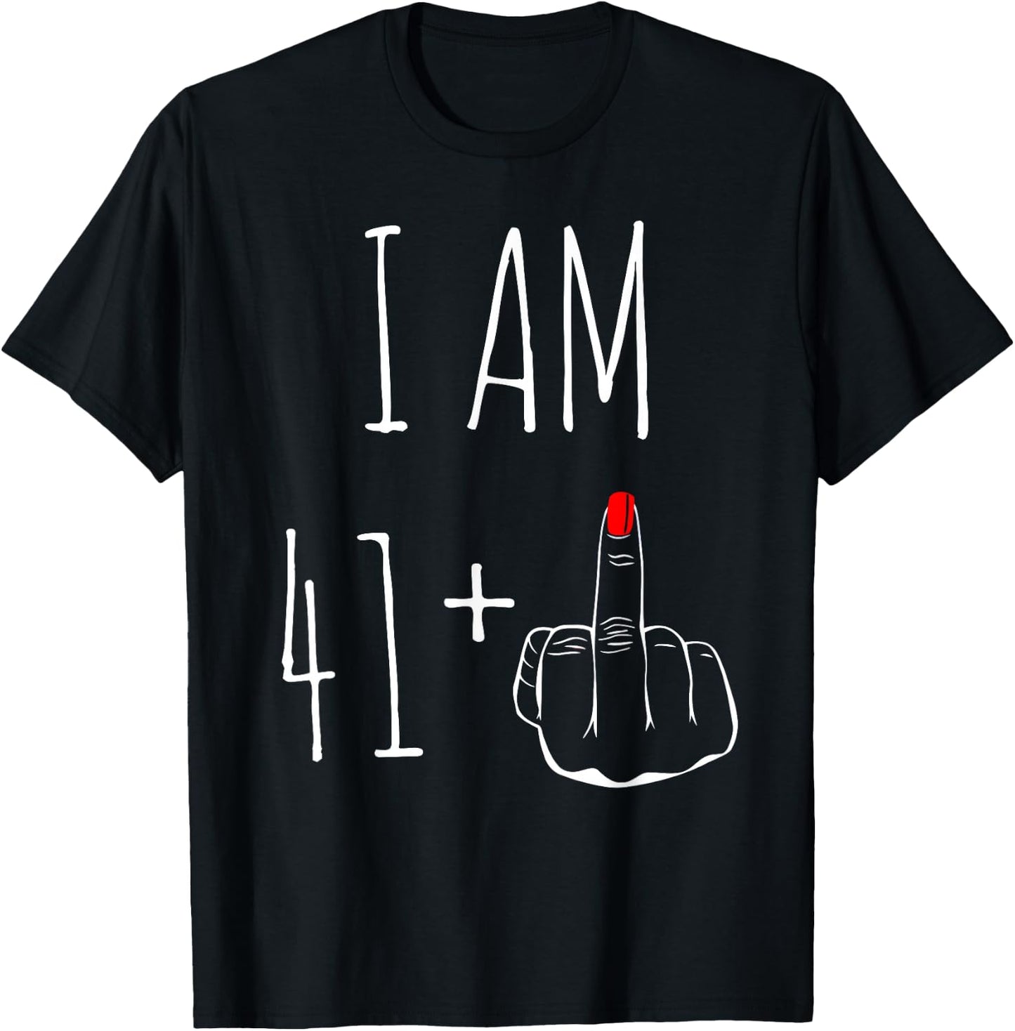 I Am 41 Plus 1 Middle Finger 42nd Birthday , black, S T-Shirt - T-Shirt | Black