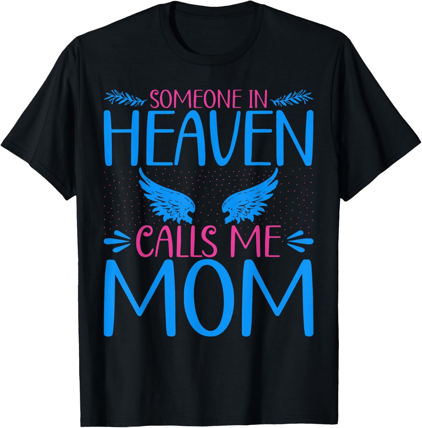 Someone in Heaven Calls Me Mama Angel Wings Heaven Angel Mom T-Shirt - T-Shirt | Black