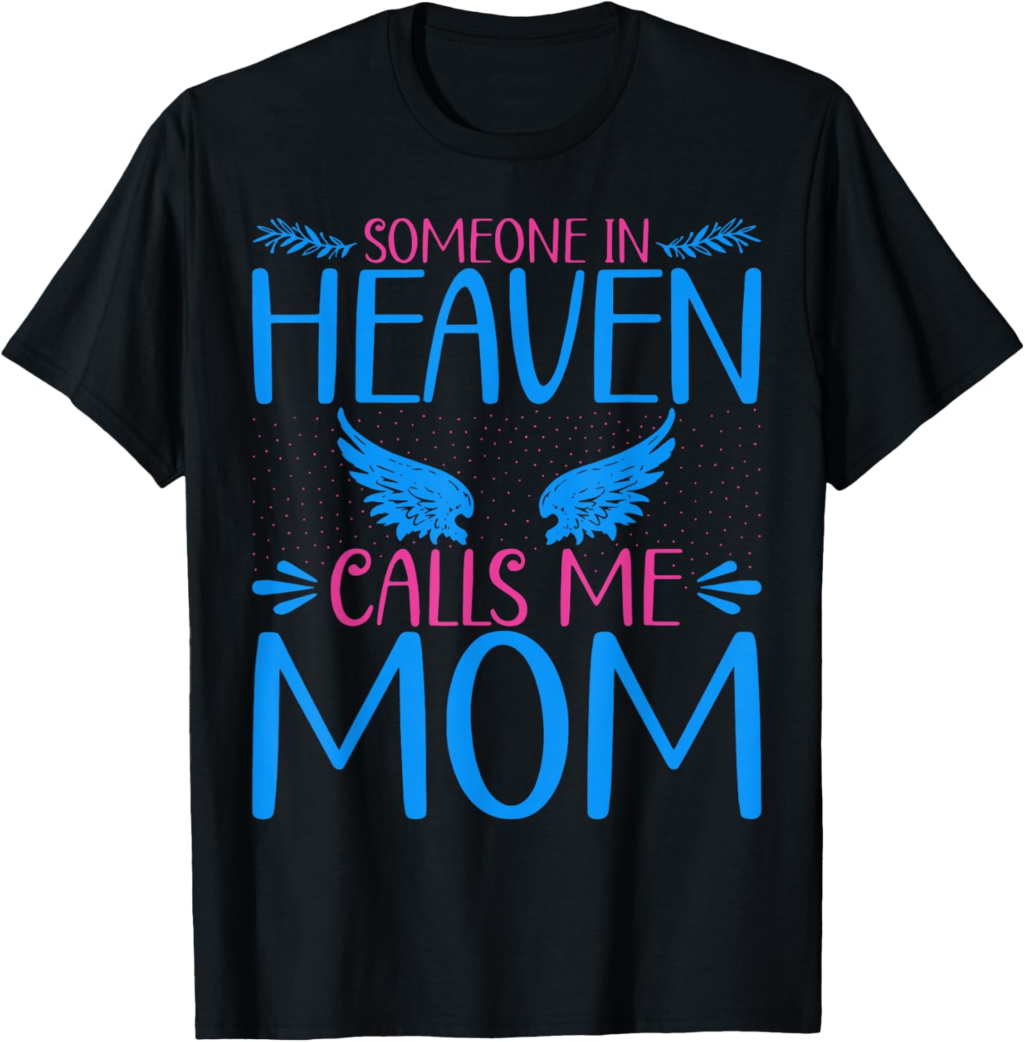 Someone in Heaven Calls Me Mama Angel Wings Heaven Angel Mom T-Shirt - T-Shirt | Black