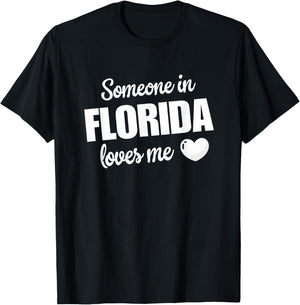 Someone In Florida Loves Me T-Shirt - T-Shirt | Black