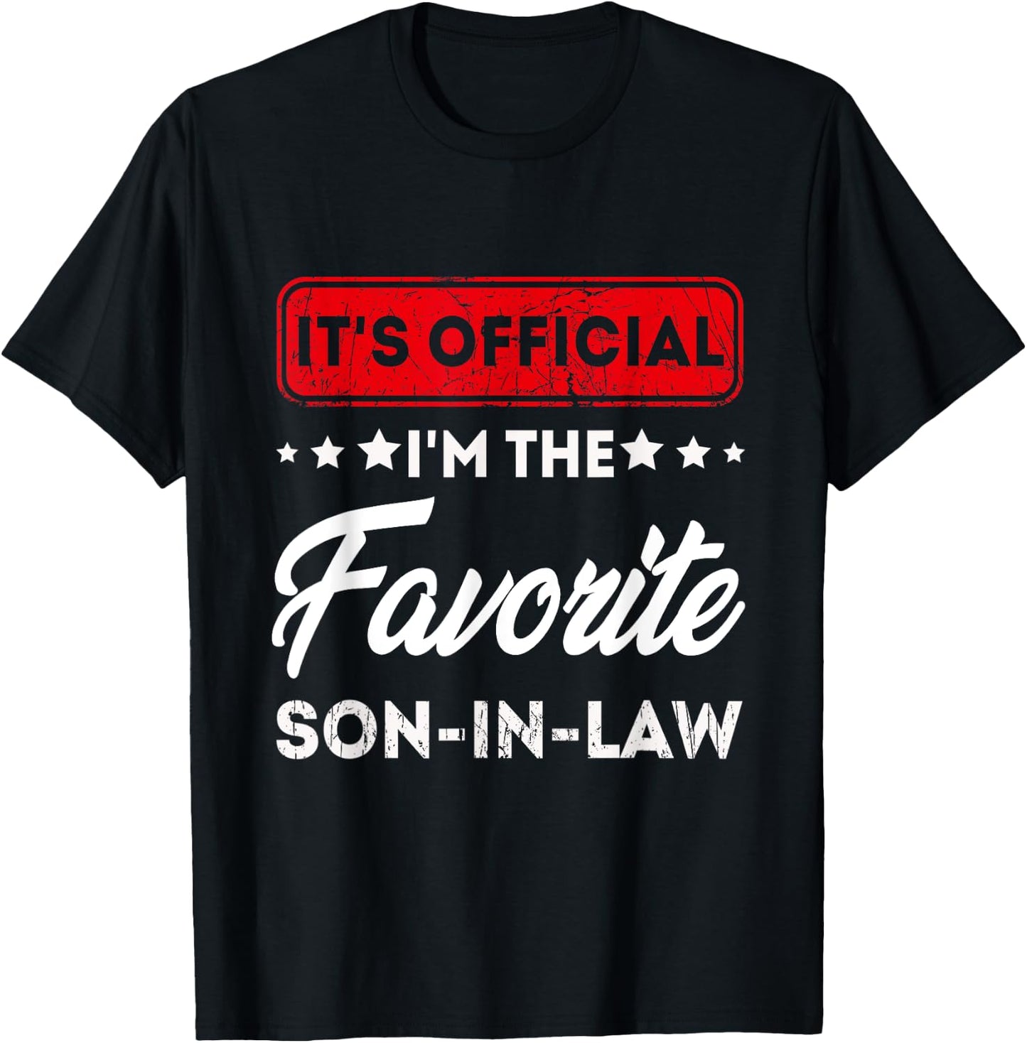 It's Official I'm The Favorite Son In Law, cool Special son T-Shirt - T-Shirt | Black
