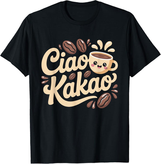 Ciao Kakao Heiße Schokolade Hot Chocolate Tschüss Ciao Kakao T-Shirt - T-Shirt | Black