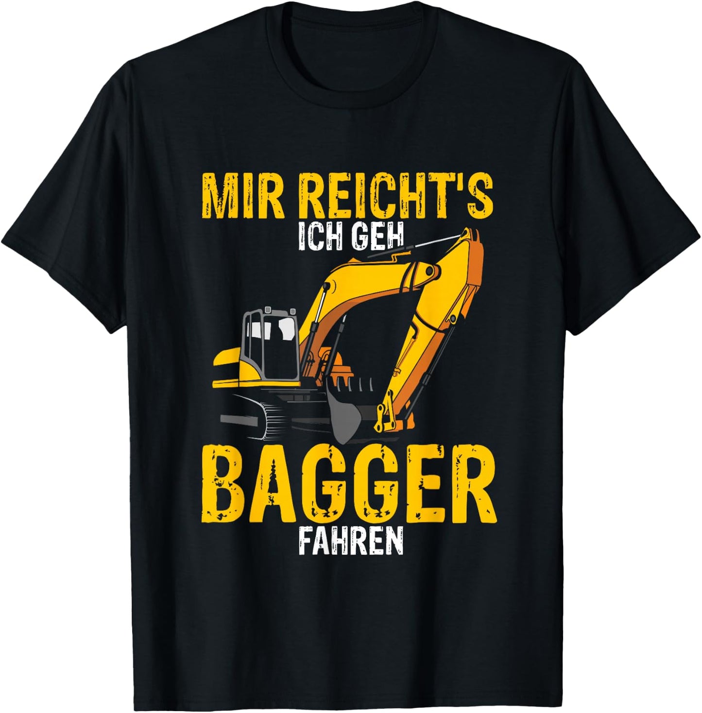 Men's with German Text "Mir reichts ich geh Bagger fahren Digger Driver" Gift, black T-Shirt - T-Shirt | Black