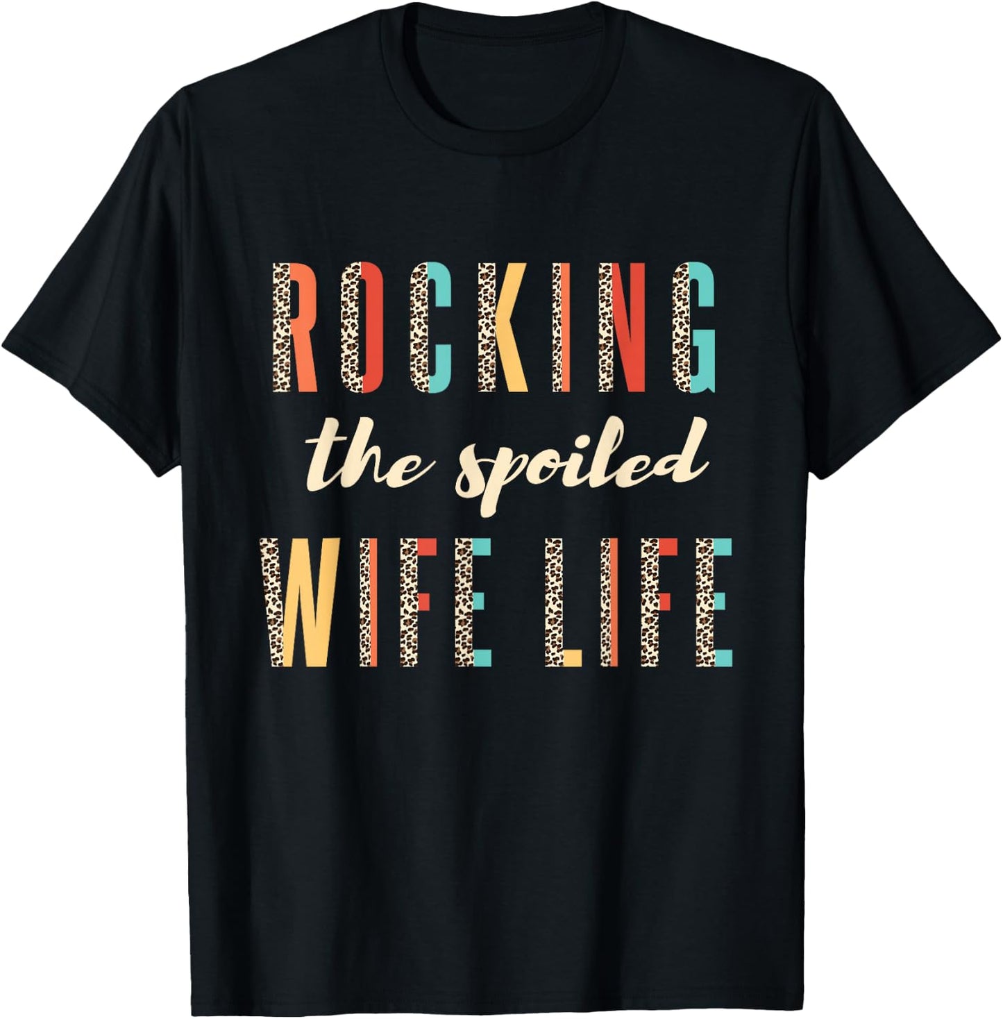 Fiancée Wife Rocking The Spoiled Wife Life Leopard T-Shirt - T-Shirt | Black