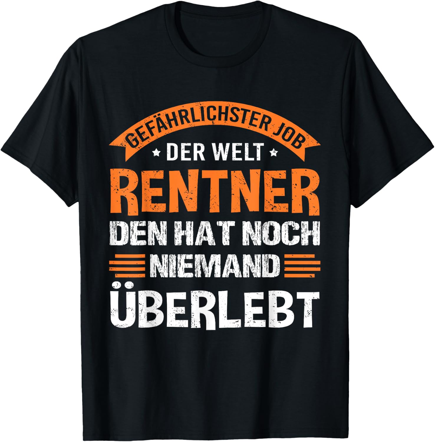 Gefährlichster Job Rentner den hat noch niemand überlebt T-Shirt - T-Shirt | Black