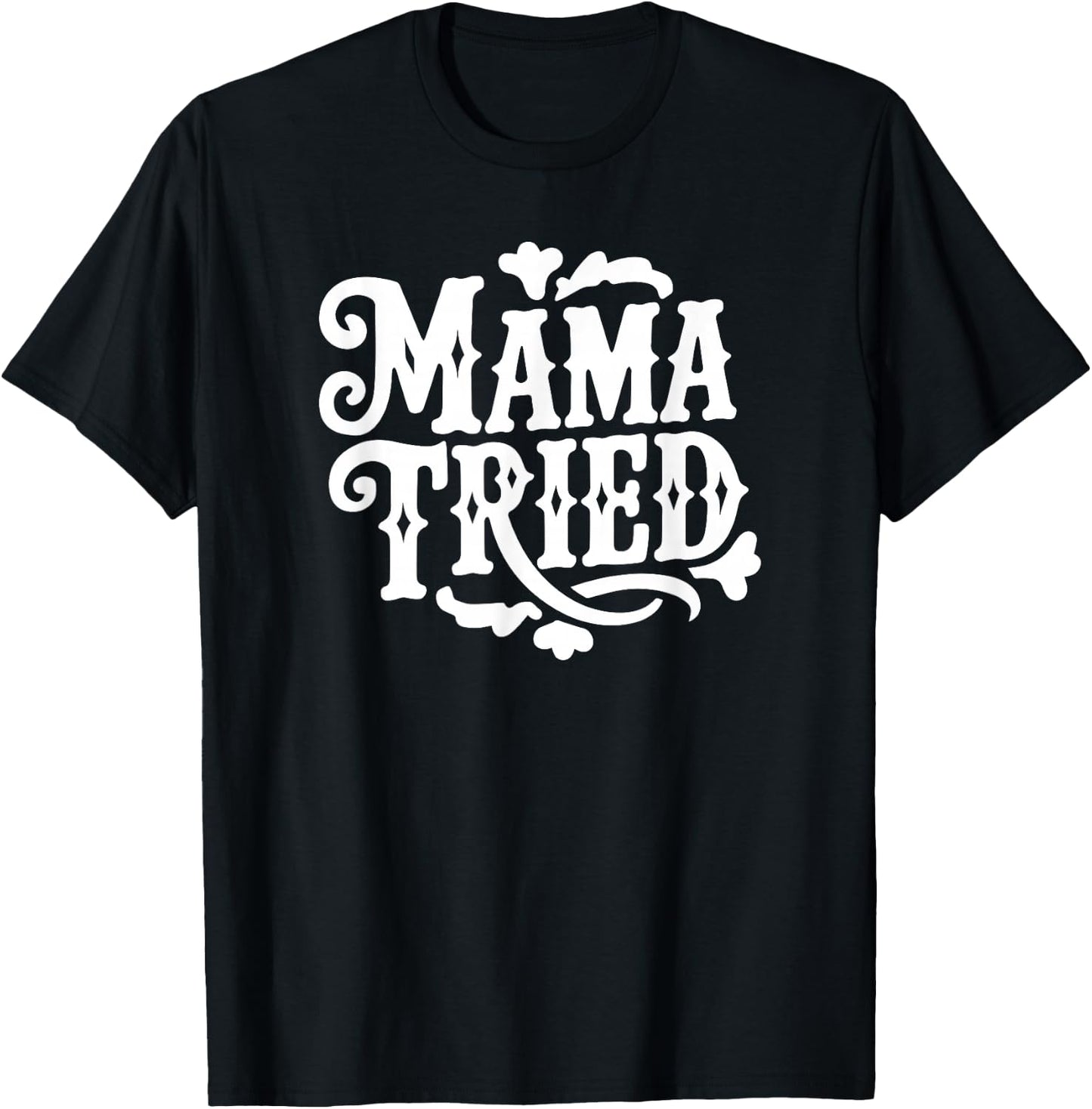 Mama Tried Vintage Western Typography T-Shirt - T-Shirt | Black