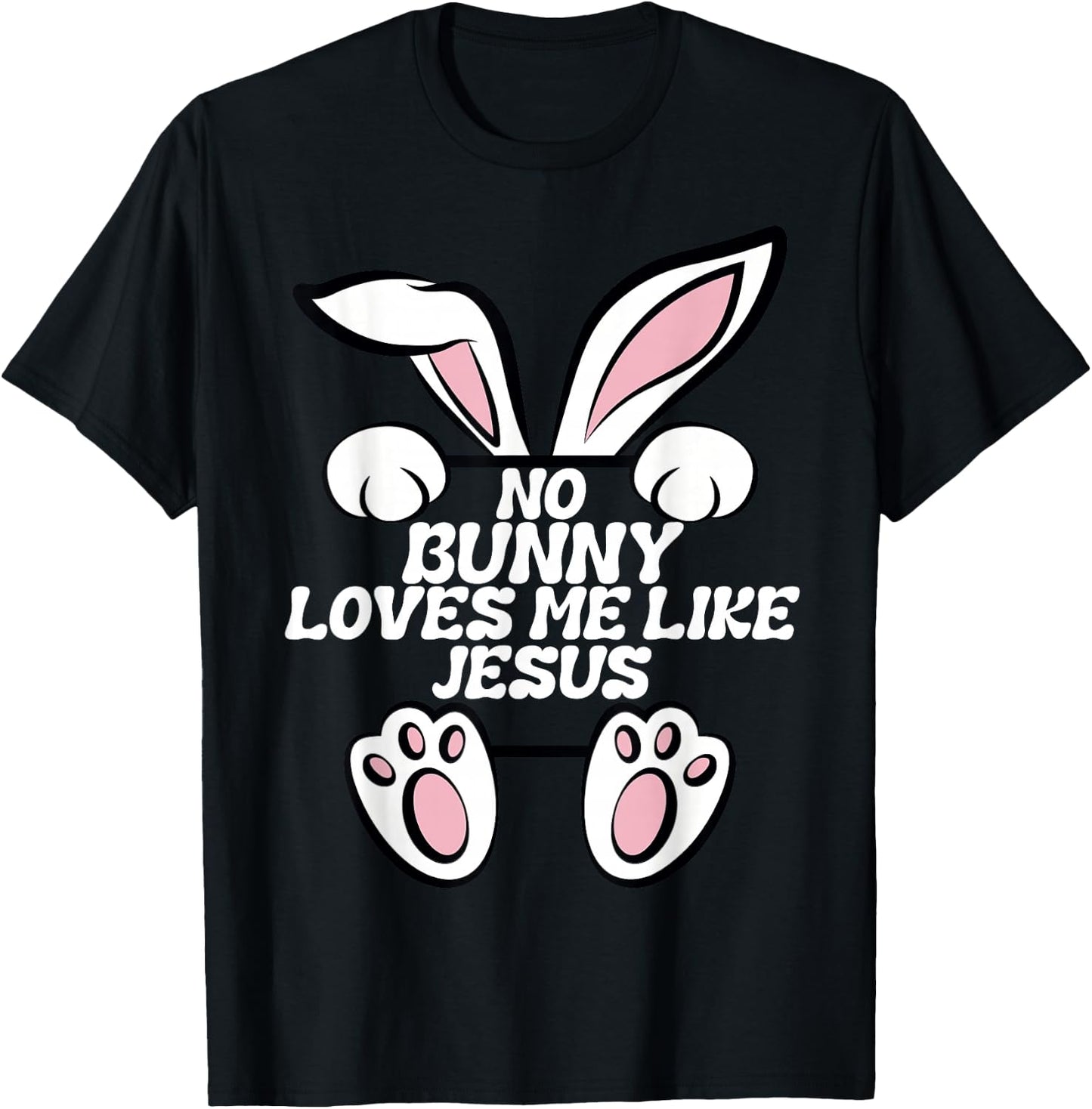 No Rabbit Loves Me Like Jesus Easter Bunny Ears Fun Religious T-Shirt - T-Shirt | Black