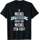 Gift Man Humour Name Personalized Michel , Black, S T-Shirt - T-Shirt | Black