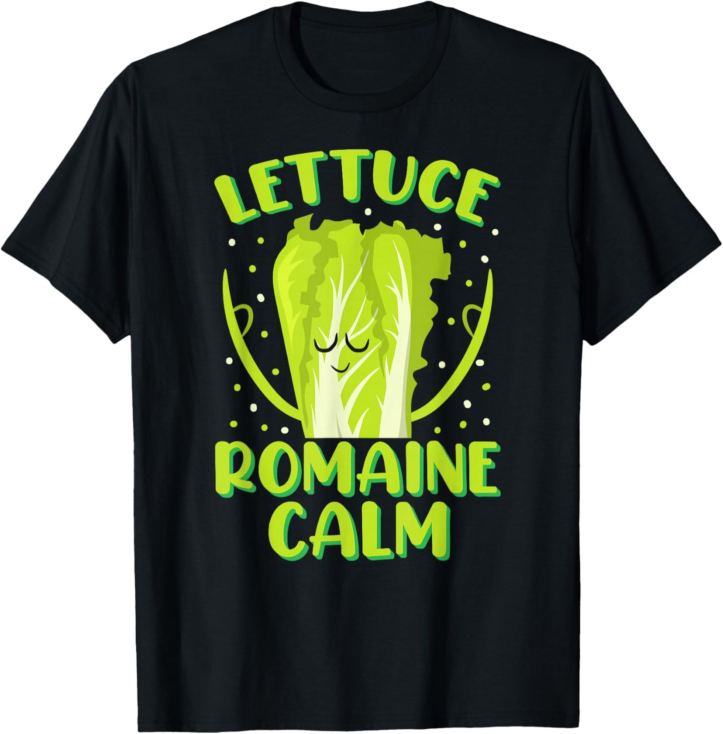 Lettuce Romaine Calm Mindfulness Vegan Yoga Lover Yogi Joke T-Shirt - T-Shirt | Black