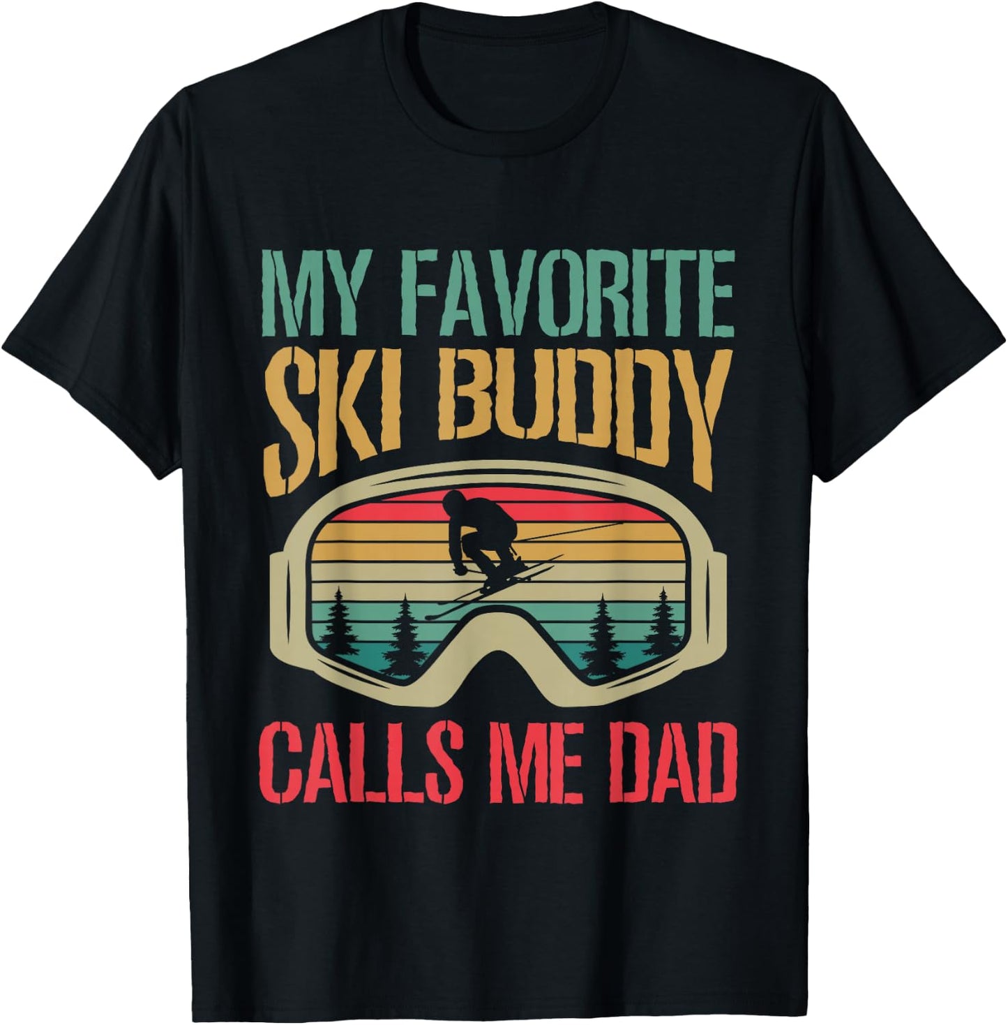 My Favorite Ski Buddy Calls Me Dad Skiing Dad T-Shirt - T-Shirt | Black