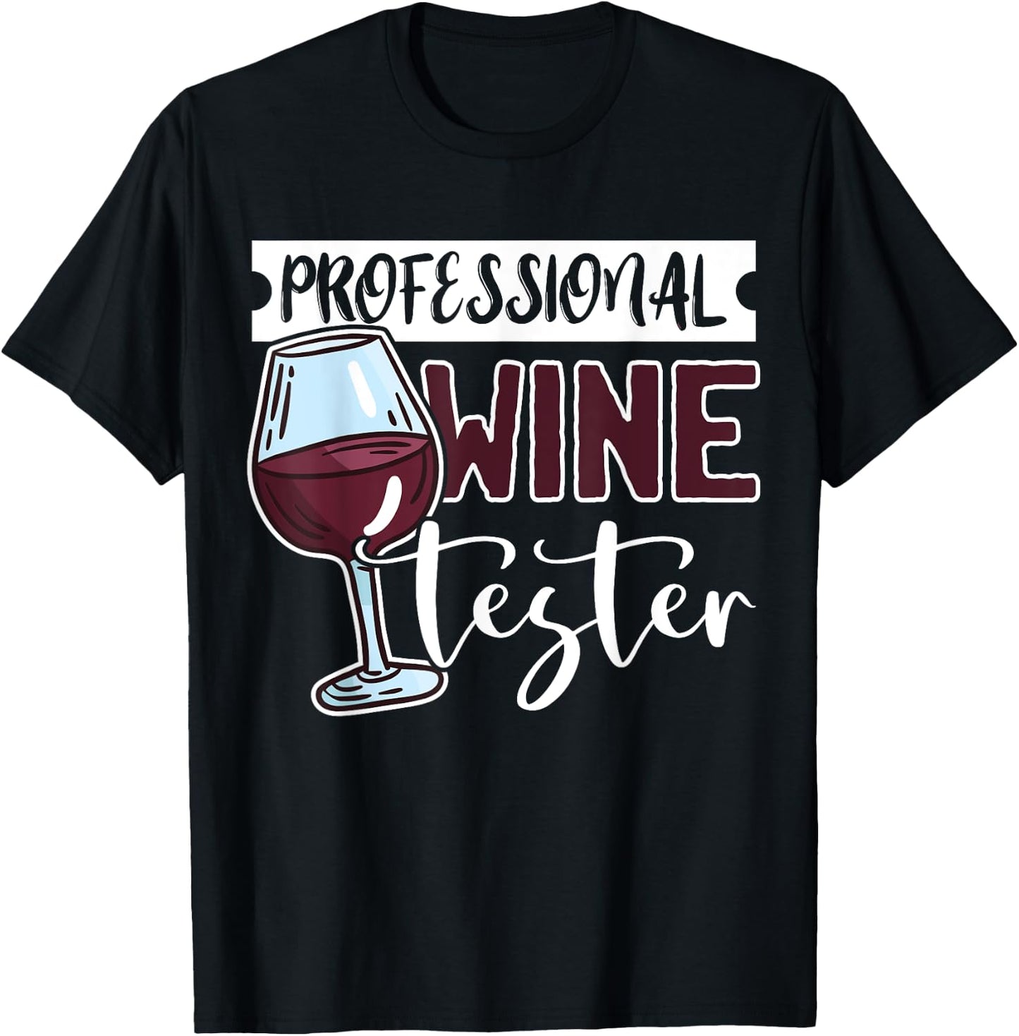Wine Tasting Glass Alcohol Drinker Liquor Drinking Humor Fun T-Shirt - T-Shirt | Black