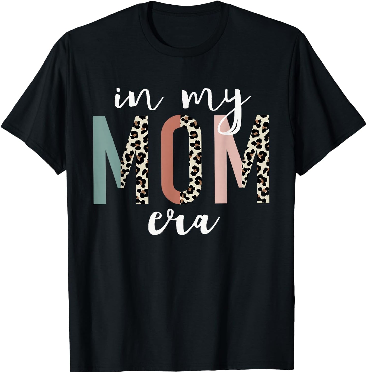 In My Mom Era Leopard Letter Print Funny Gifts For Mom T-Shirt - T-Shirt | Black