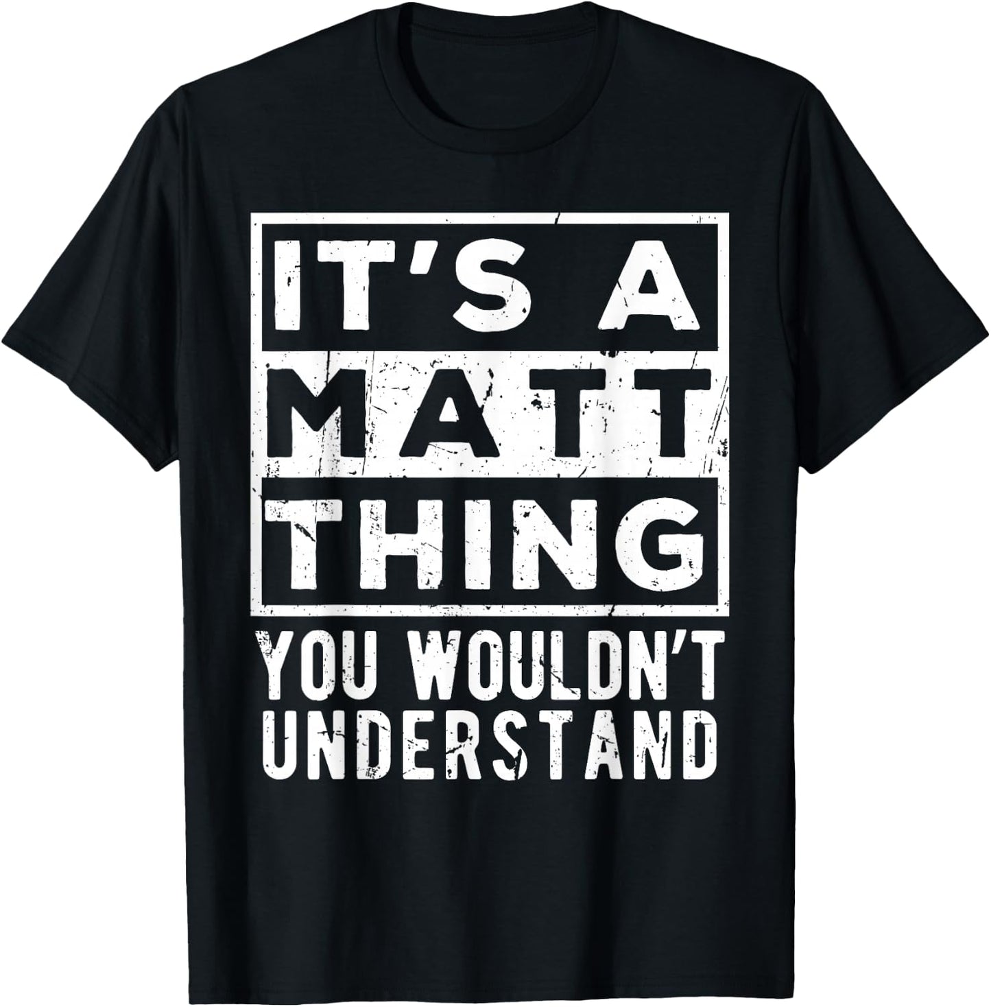 Its a Matt Thing You Wouldn't Understand Funny Name Quote T-Shirt - T-Shirt | Black