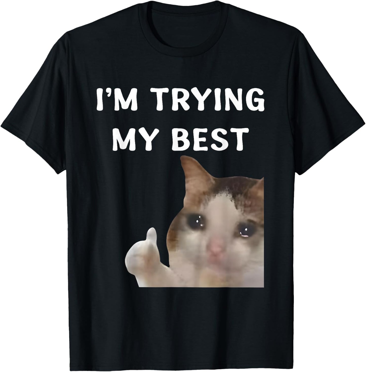 I'm Trying My Best Funny Crying Cat Meme Women Kids T-Shirt - T-Shirt | Black