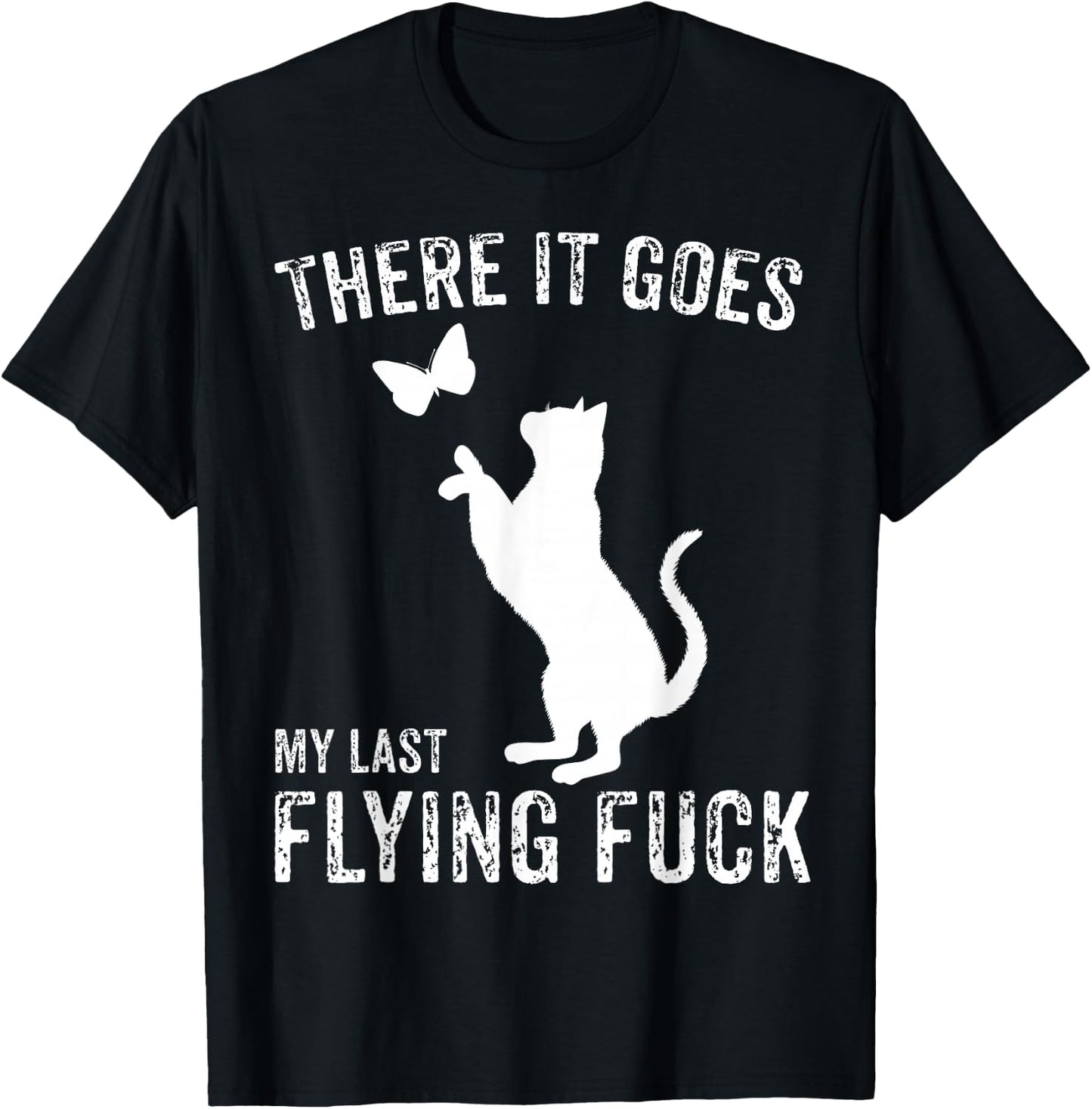 There It Goes My Last Flying Fuck Funny Sarcastic Cat Adult T-Shirt - T-Shirt | Black