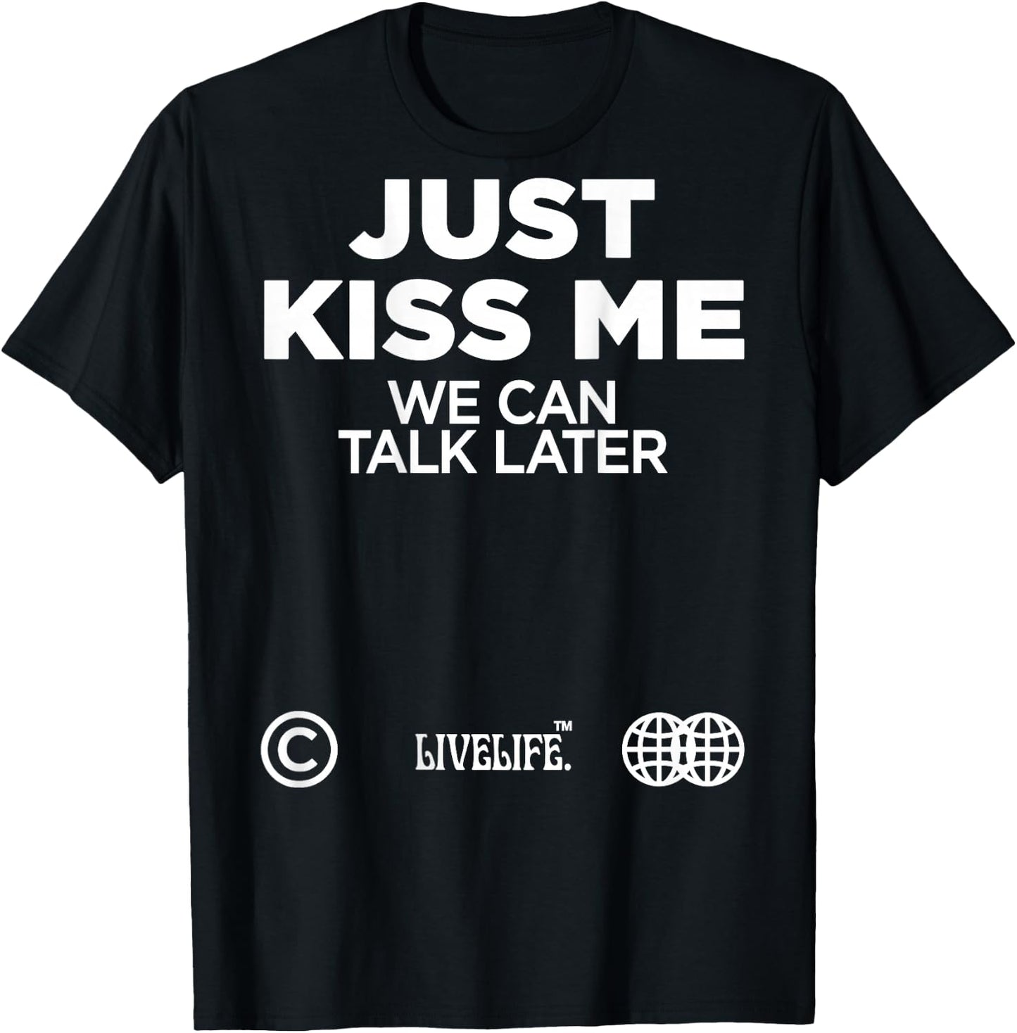 Just Kiss Me We Can Talk Later Love Valentine's Day Backprint , black T-Shirt - T-Shirt | Black
