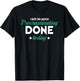 I Got So Much Procrastinating Done Today Humor Quote Sarcasm T-Shirt - T-Shirt | Black
